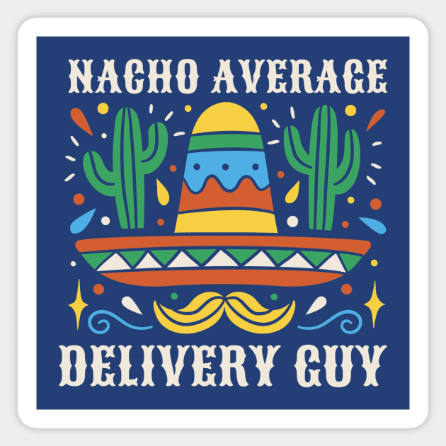 Funny Nacho Average Delivery Guy Sticker by SLAG_Creative